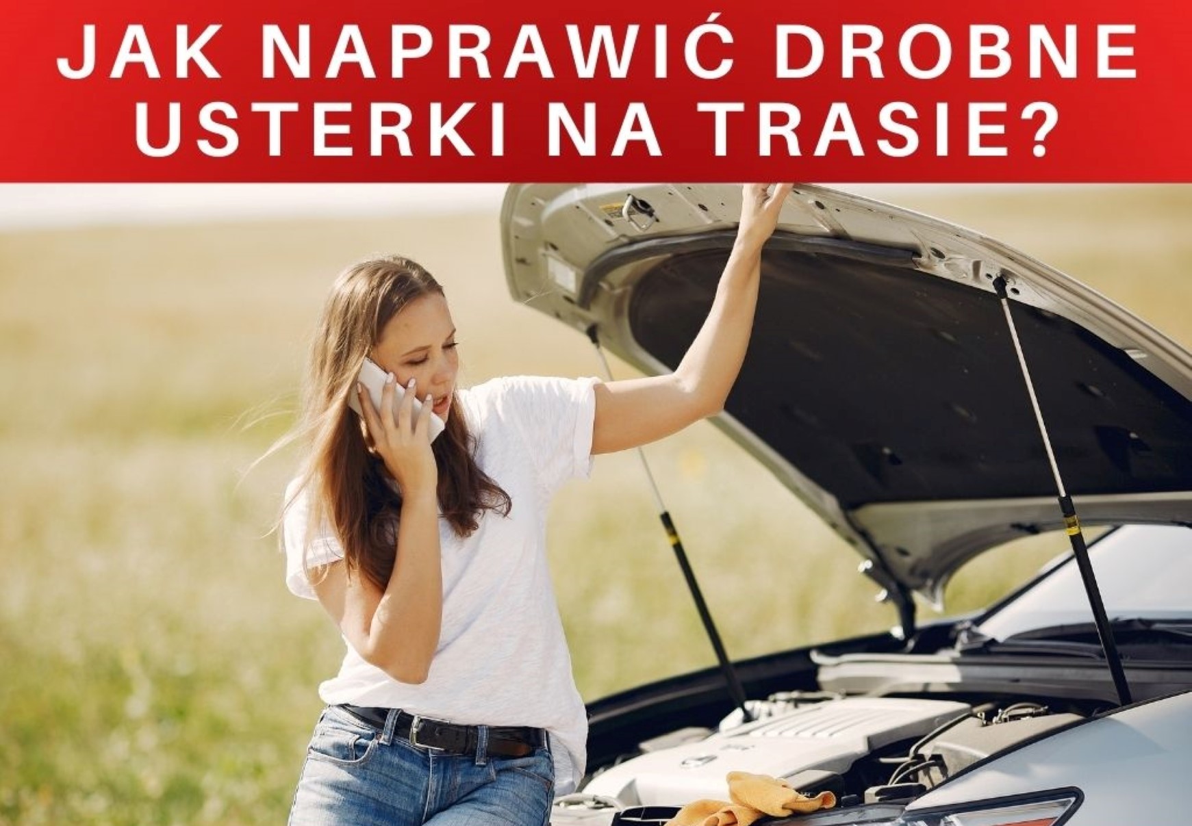 Jak Naprawić Drobne Usterki na Trasie: Praktyczny Poradnik dla Kierowców